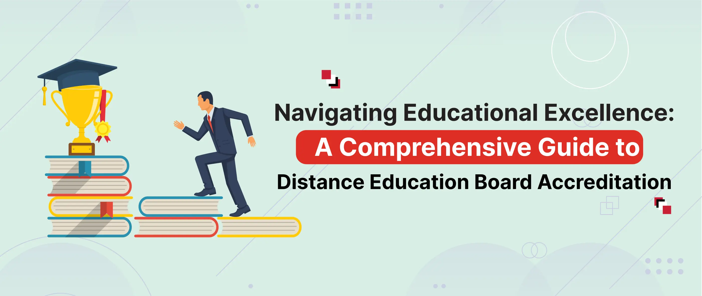 Navigating Educational Excellence: A Comprehensive Guide to Distance Education Board Accreditation